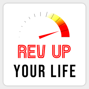 Rev Up Your Life White Sticker